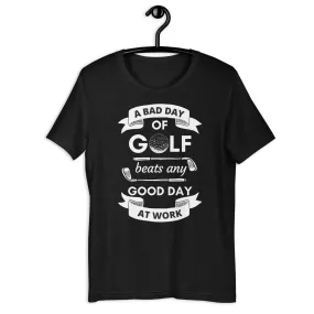 A Bad day at golf Unisex t-shirt