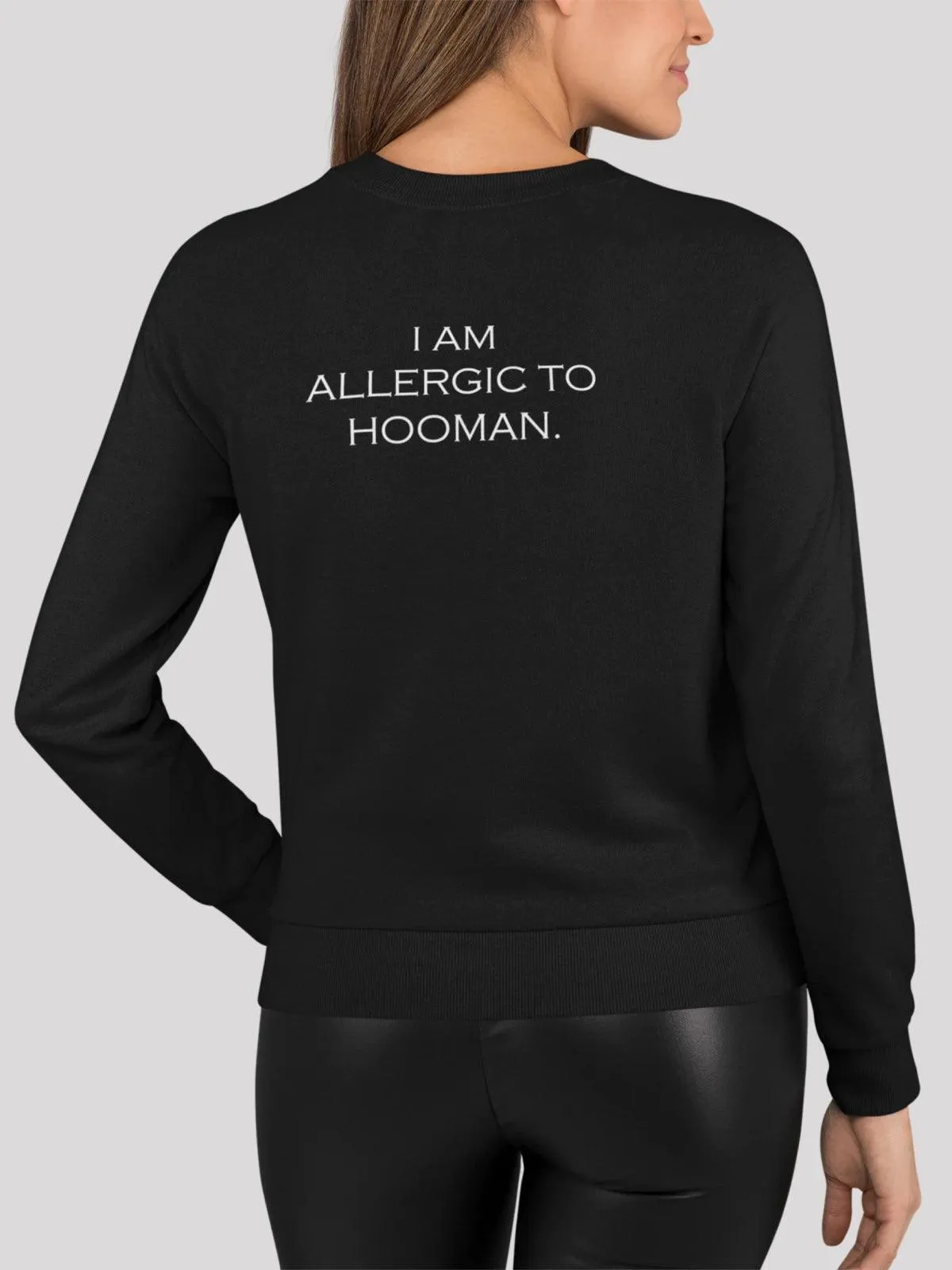 I Am Allergic to Hooman Black Women's Sweatshirt