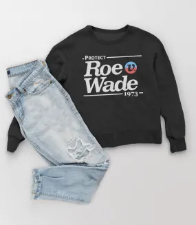 Protect Roe V Wade Sweatshirt for Women's Rights Hoodie